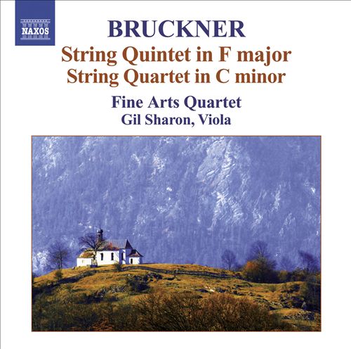 Bruckner: String Quintet in F major; String Quartet in C minor