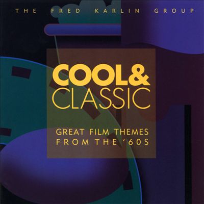 Cool & Classic: Great Film Themes From The '60s