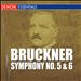Bruckner: Symphonies Nos. 5 & 6