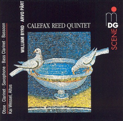 Calefax Reed Quintet Plays William Byrd & Arvo Pärt