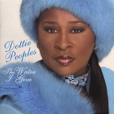 The Water I Give - Dottie Peoples, Album