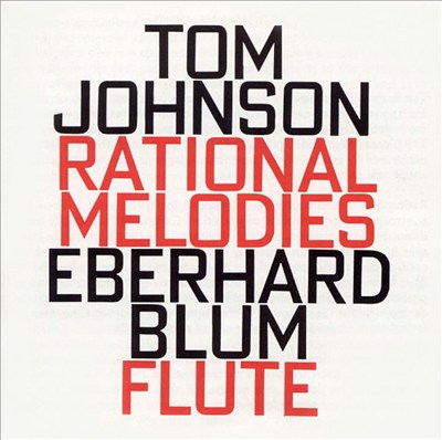 Tom Johnson: Rational Melodies