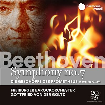 Beethoven: Symphony No. 7; Die Geschöpfe des Promethus