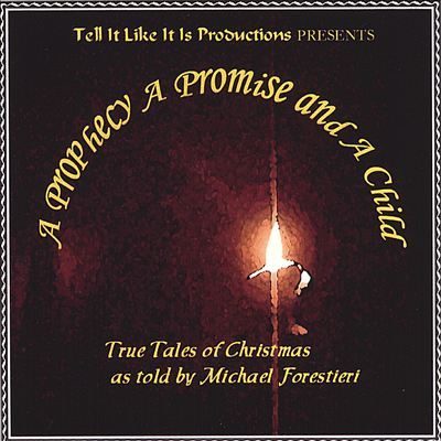 A Prophecy, a Promise, and a Child: True Tales of Christmas