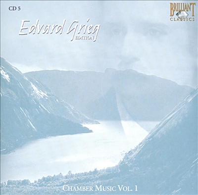 Edvard Grieg Edition: Chamber Music, Vol. 1