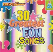 Drew's Famous 30 Greatest Fun Songs