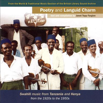 Poetry and Languid Charm: Swahili Music from Tanzania