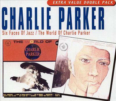 The World of Charlie Parker/Six Faces of Jazz