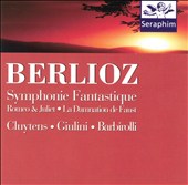 Berlioz: Symphonie Fantastique; Romeo & Juliet; La Damnation de Faust
