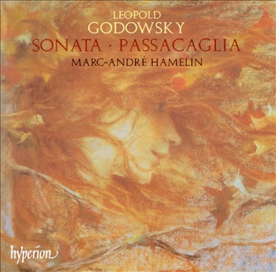 Godowsky: Sonata; Passacaglia