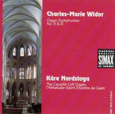 Charles-Marie Widor: Organ Symphonies No. 5 & 6