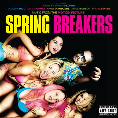 Spring Breakers [Original Motion Picture Soundtrack]