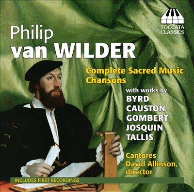 Philip van Wilder: Sacred Music; Chansons