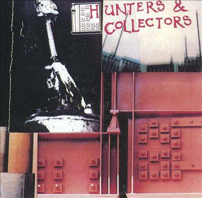 Hunters & Collectors [1982]
