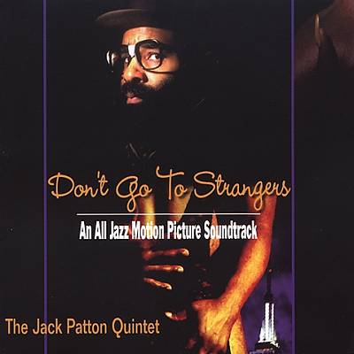 Don't Go to Strangers: An All Jazz Motion Picture