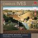 Charles Ives: Songs and Chamber Works