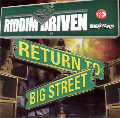 Riddim Driven: Return to Big Street