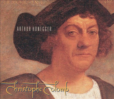 Arthur Honegger: Christophe Colomb