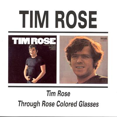 Tim Rose/Through Rose Coloured Glasses