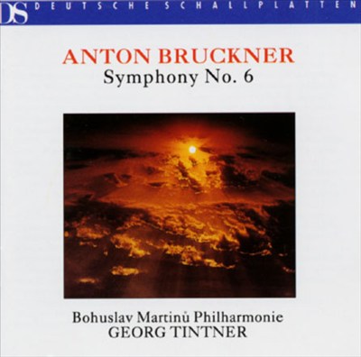 Anton Bruckner: Symphony No. 6