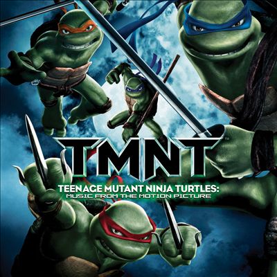 Teenage Mutant Ninja Turtles [2007 Soundtrack]