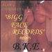 Bigg Face Records Presents B.K.E.