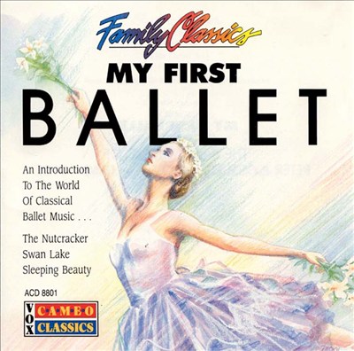 Family Classics: My First Ballet