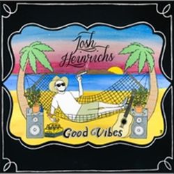 descargar álbum Josh Heinrichs - Good Vibes