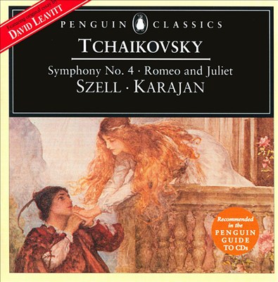 Tchaikovsky: Symphony 4; Romeo & Juliet