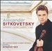 Alexander Sitkovetsky Plays Mendelssohn, Paunufnik, Takemitsu, Bach