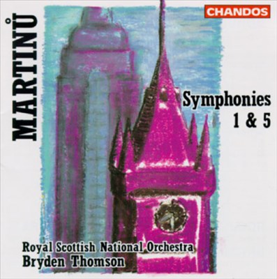 Bohuslav Martinu: Symphonies 1 & 5