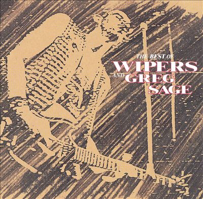 The Best of Wipers and Greg Sage