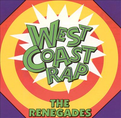 West Coast Rap: The Renegades