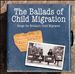 The Ballads of Child Migration: Songs for Britain's Child Migrants
