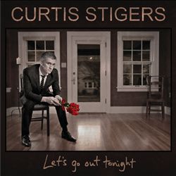 last ned album Curtis Stigers - Lets go out tonight