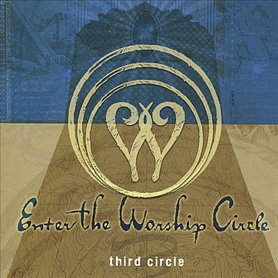 Enter the Worship Circle: Third Circle