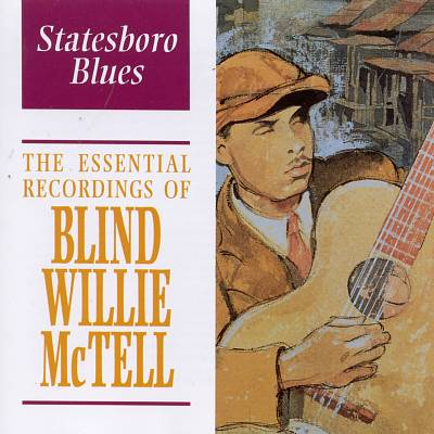 Statesboro Blues: The Essential Recordings