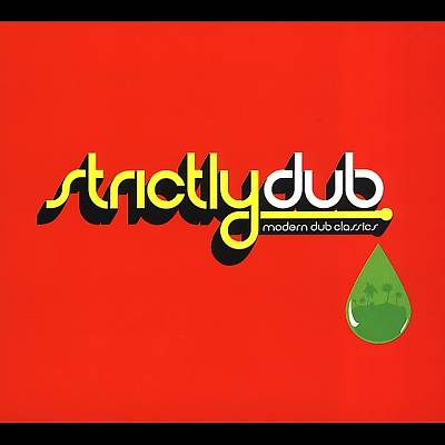 Strictly Dub: Modern Dub Classics