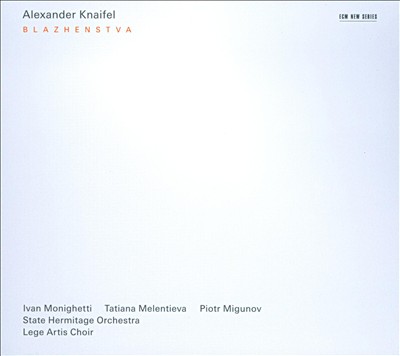 Alexander Knaifel: Blazhenstva
