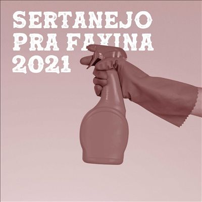 Sertanejo Pra Faxina 2021