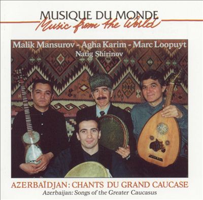 Azerbaijan: Songs of the Greater Caucasus