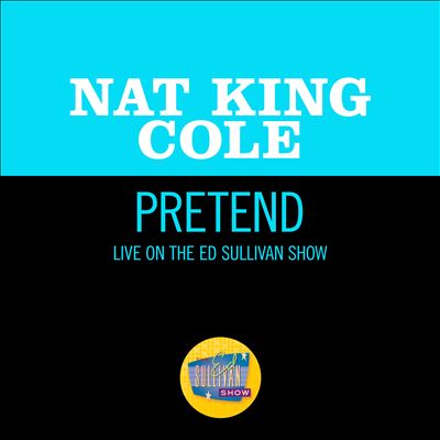 Pretend [Live on The Ed Sullivan Show, March 7, 1954]