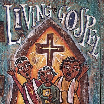 Living the Gospel: Gospel Greats
