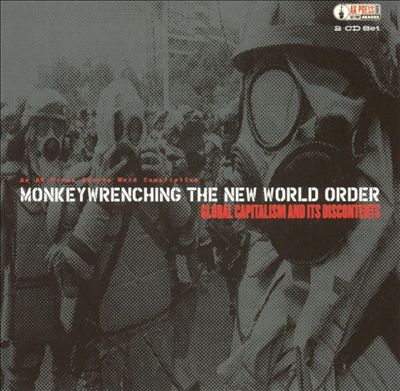 Monkey Wrenching the New World Order