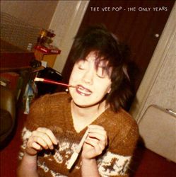 télécharger l'album Tee Vee Pop - The Only Years