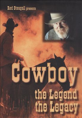 Steagall Presents: Cowboy - The Legend, The Legacy