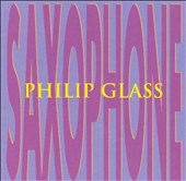 Philip Glass: Saxophone