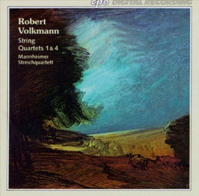 Robert Volkmann: String Quartets Nos. 1 & 4