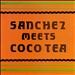 Sanchez Meets Coco Tea