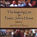 Thanksgiving Live at Pastor John's House, , Vol. 2, With Earl Pittman: 2 Discs!